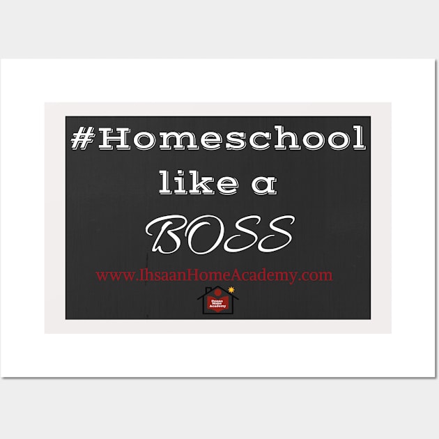 Homeschool like a Boss Wall Art by Umm Sumayyah Shop